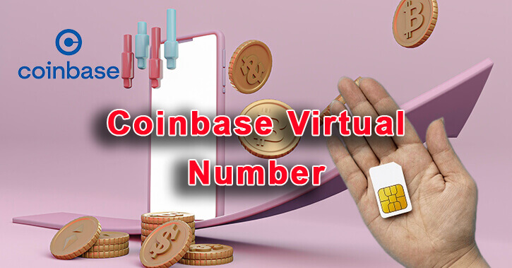 How To Verify Coinbase Without Sim Card? 2 Virtual Number For Coinbase Verification